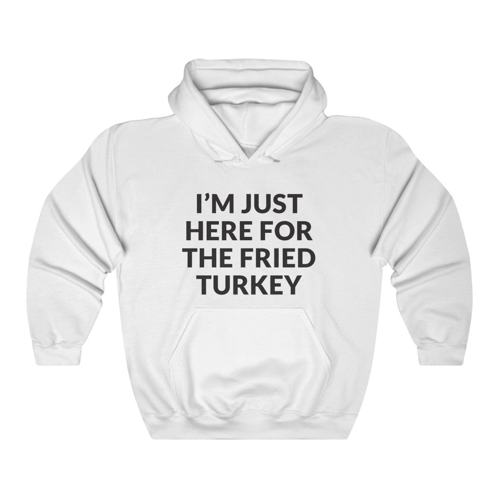 Fried Turkey Hooded Sweatshirt Fried Turkey Hooded Sweatshirt