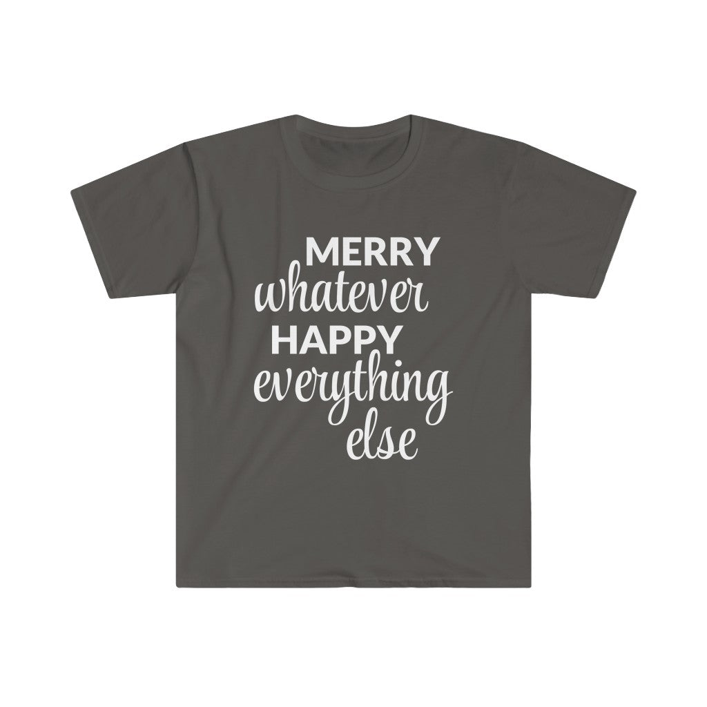 Merry Whatever Happy Everything Else T-Shirt Merry Whatever Happy Everything Else T-Shirt