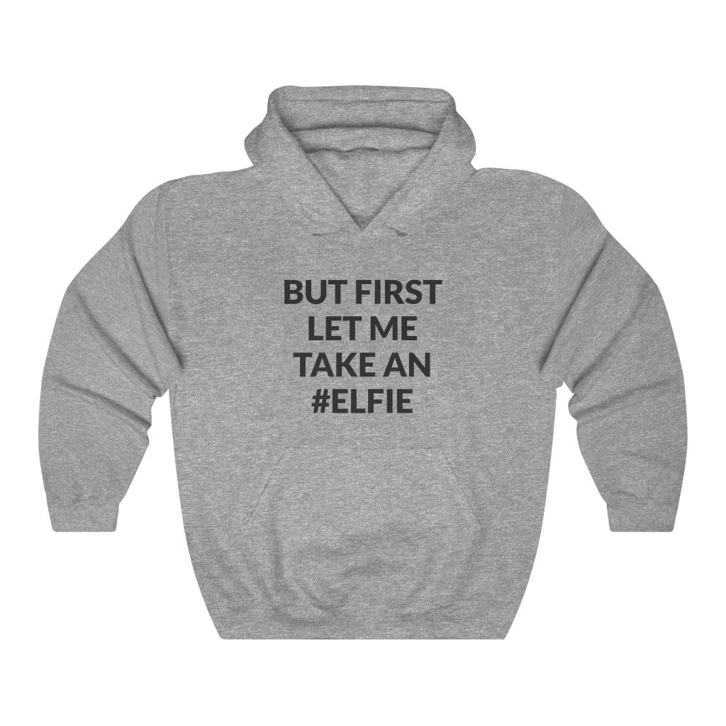 Let Me Take An Elfie Hooded Sweatshirt Let Me Take An Elfie Hooded Sweatshirt