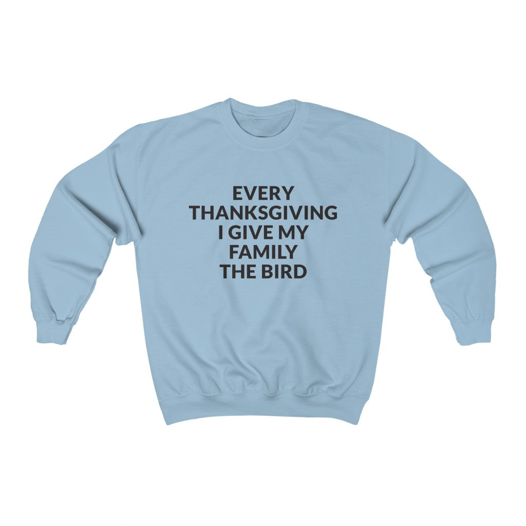 Give Your Family The Bird Crewneck Sweatshirt Give Your Family The Bird Crewneck Sweatshirt