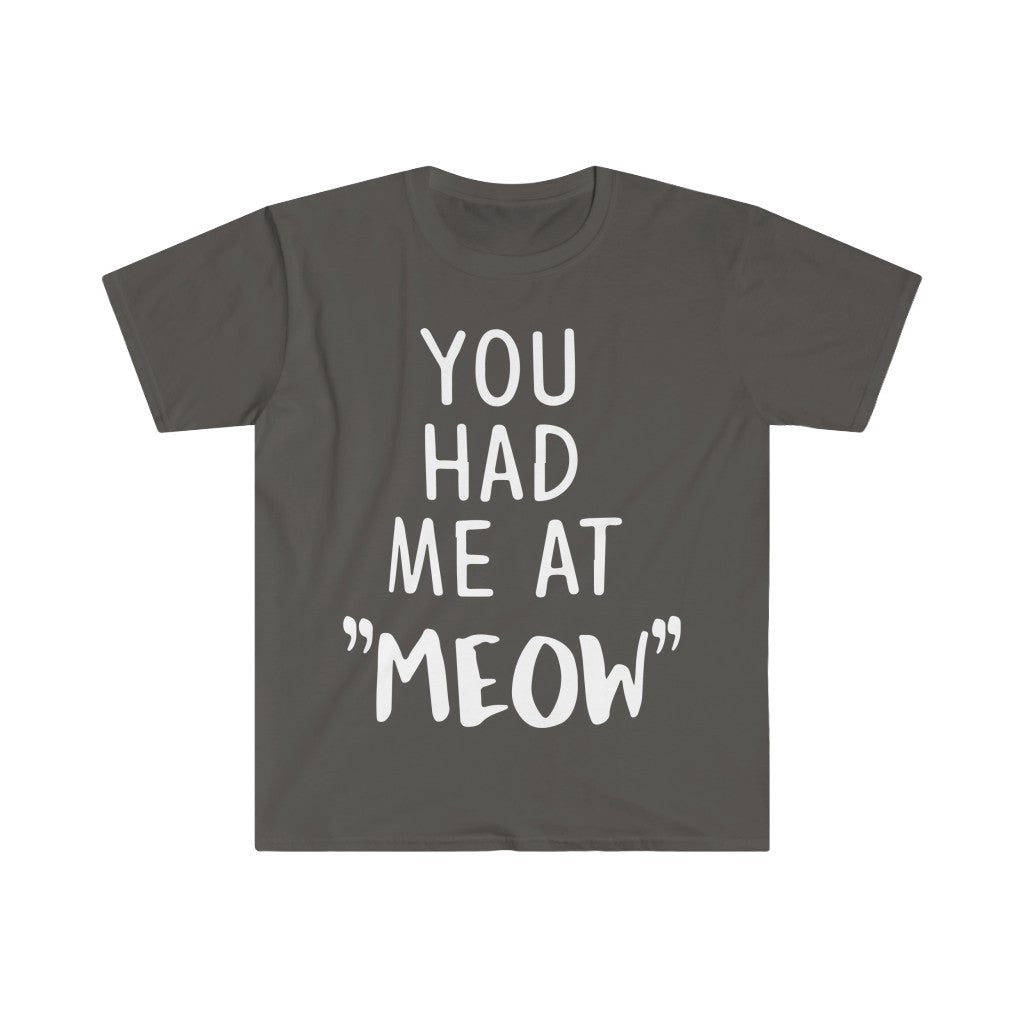 You Had Me At Meow T-Shirt You Had Me At Meow T-Shirt