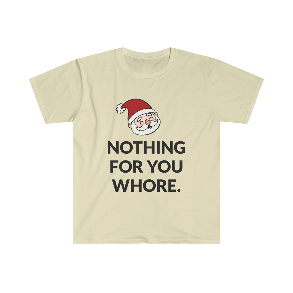 Nothing For You T-Shirt Nothing For You T-Shirt