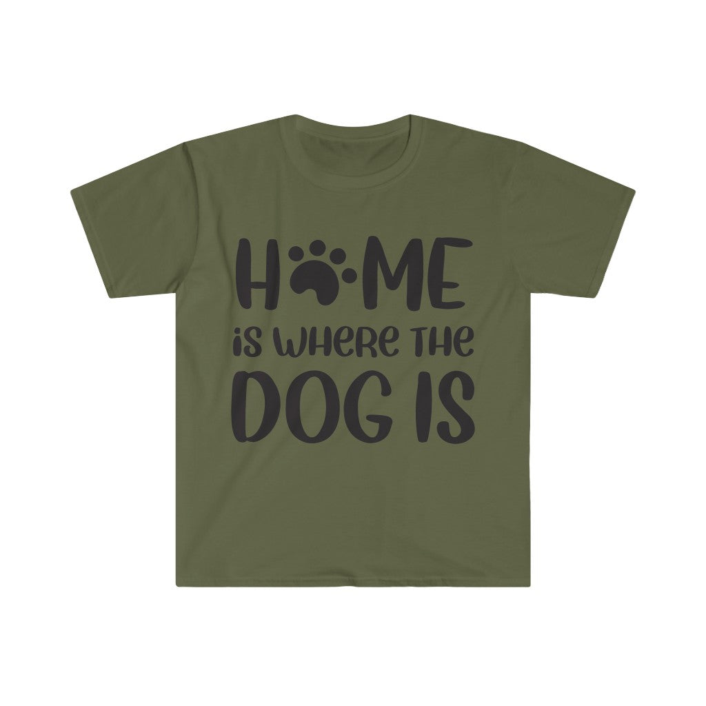 Home Is Where The Dog Is T-Shirt Home Is Where The Dog Is T-Shirt