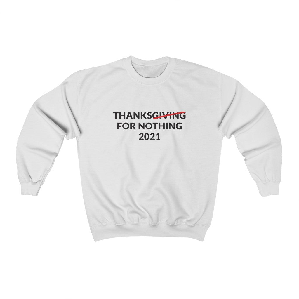 Thanks For Nothing Crewneck Sweatshirt Thanks For Nothing Crewneck Sweatshirt