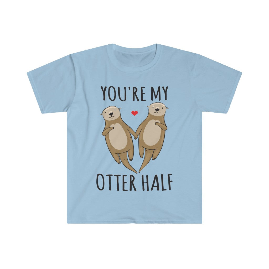 You're My Otter Half T-Shirt You're My Otter Half T-Shirt