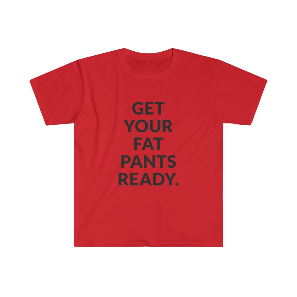 Fat Pants T-Shirt Fat Pants T-Shirt