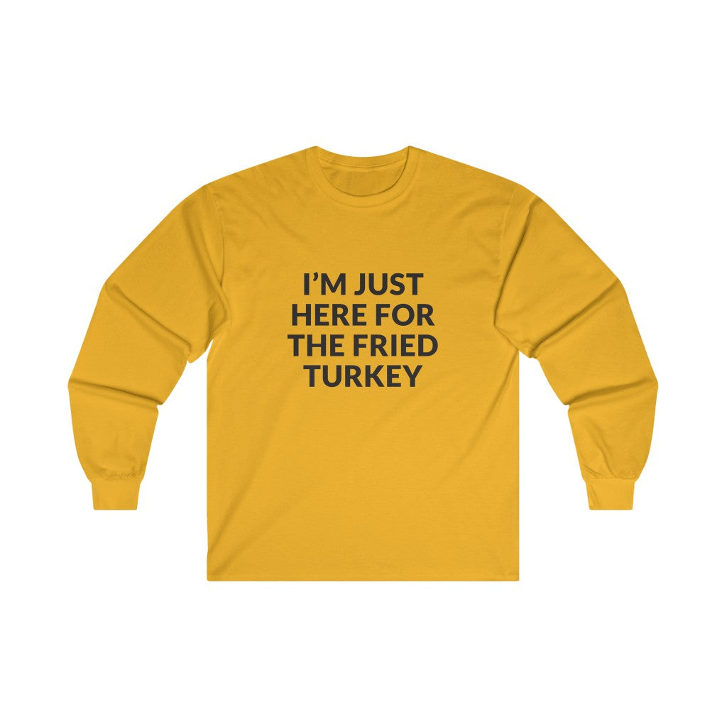 Fried Turkey Long Sleeve Tee Fried Turkey Long Sleeve Tee