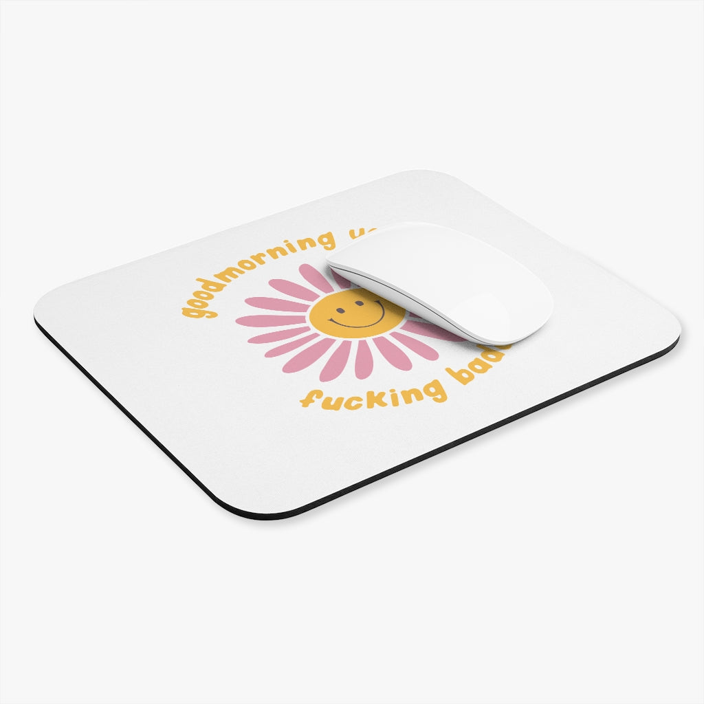 Good Morning You Badass Motivational Mouse Pad Good Morning You Badass Motivational Mouse Pad