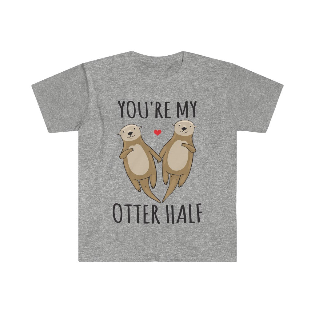 You're My Otter Half T-Shirt You're My Otter Half T-Shirt