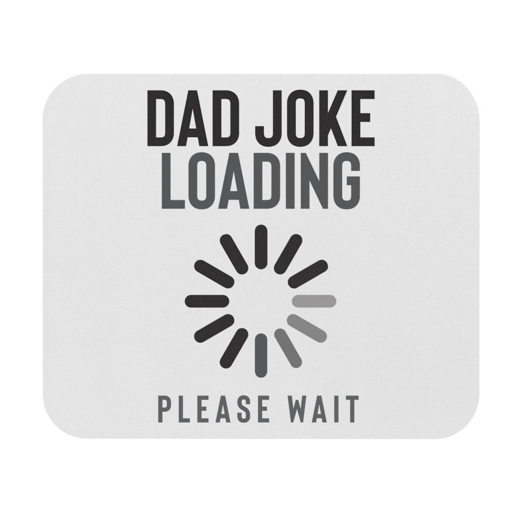 Dad Joke Loading Mouse Pad Dad Joke Loading Mouse Pad