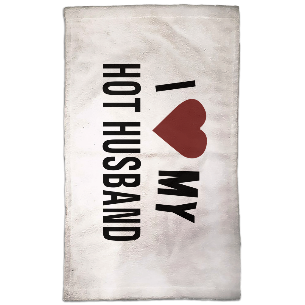 I Love My Hot Husband Hand Towel I Love My Hot Husband Hand Towel