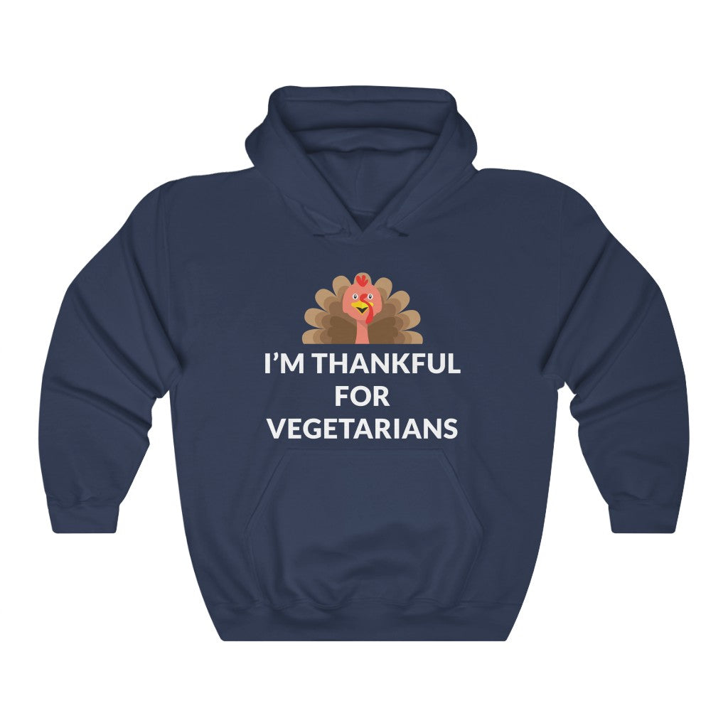 Thankful For Vegetarians Hooded Sweatshirt Thankful For Vegetarians Hooded Sweatshirt