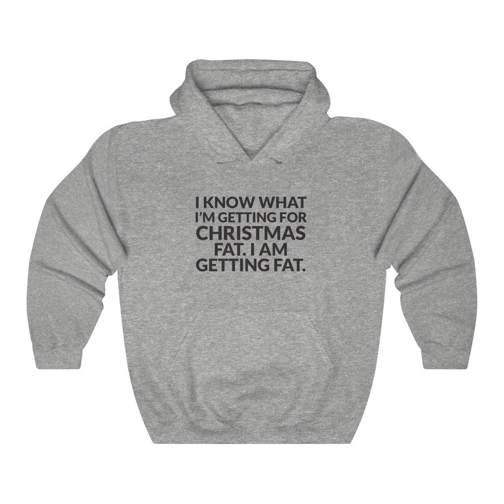 Im Getting FAT Hooded Sweatshirt Im Getting FAT Hooded Sweatshirt