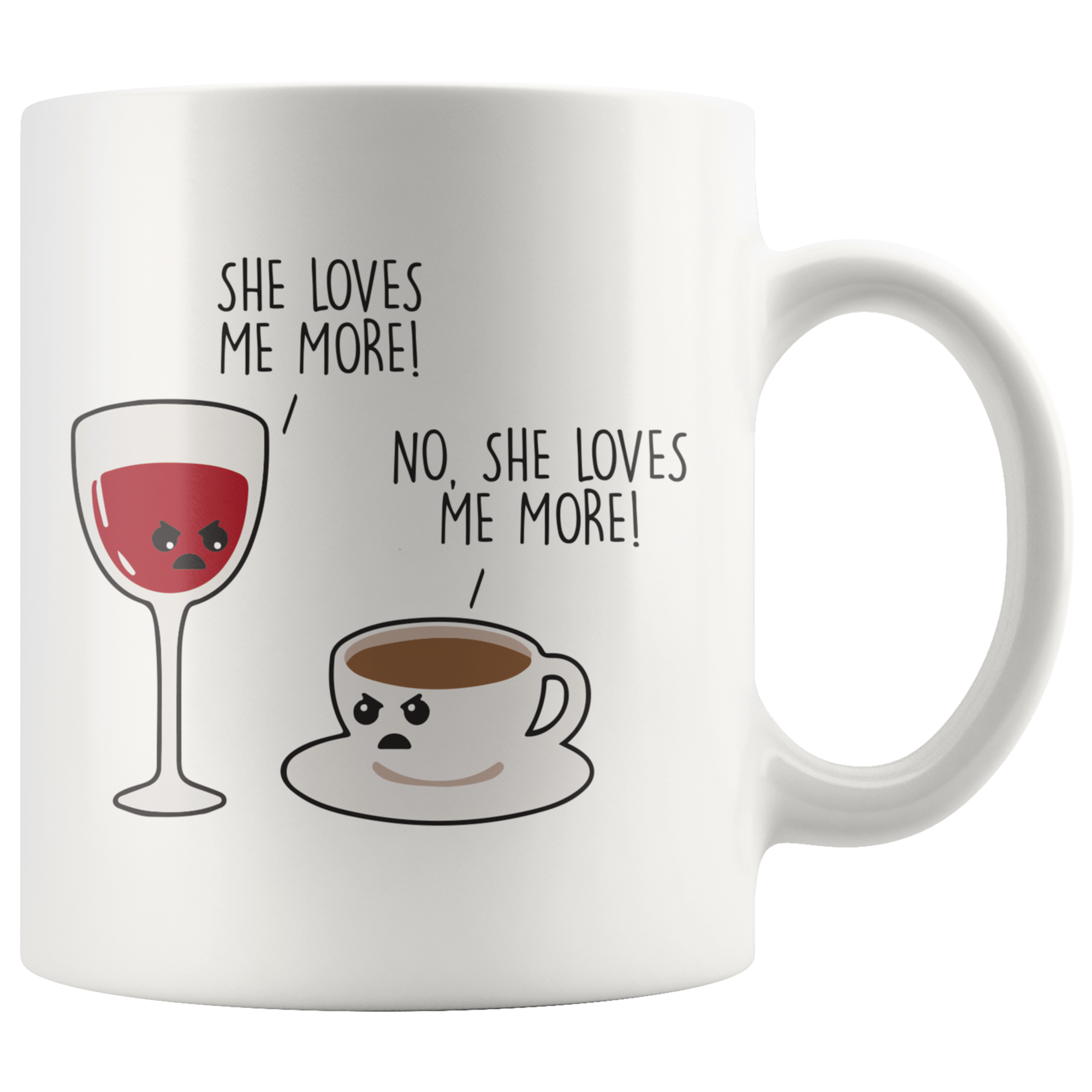 She Loves Me More Coffee Mug She Loves Me More Coffee Mug