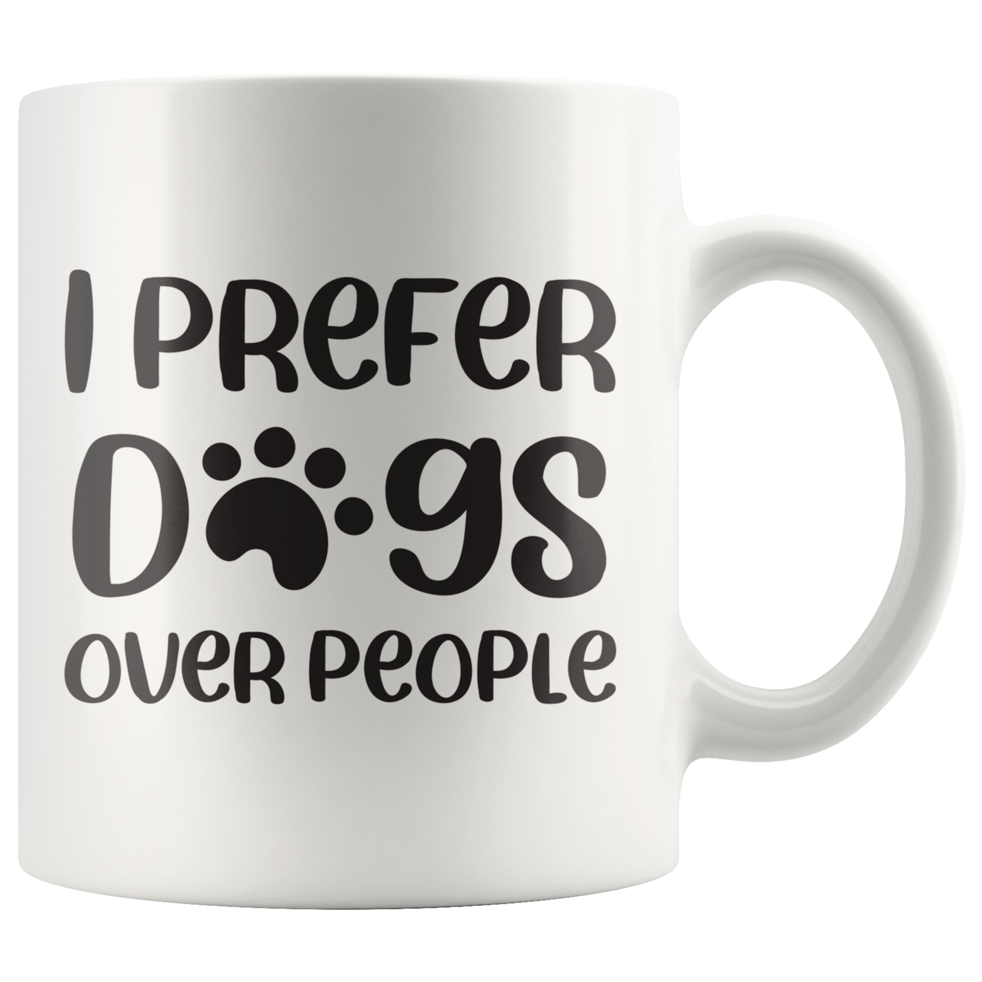 I Prefer Dogs Over People Coffee Mug I Prefer Dogs Over People Coffee Mug