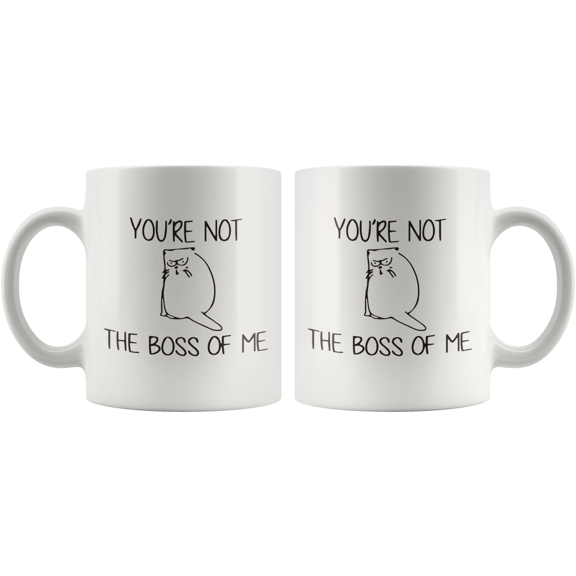 You're Not The Boss Of Me Coffee Mug You're Not The Boss Of Me Coffee Mug