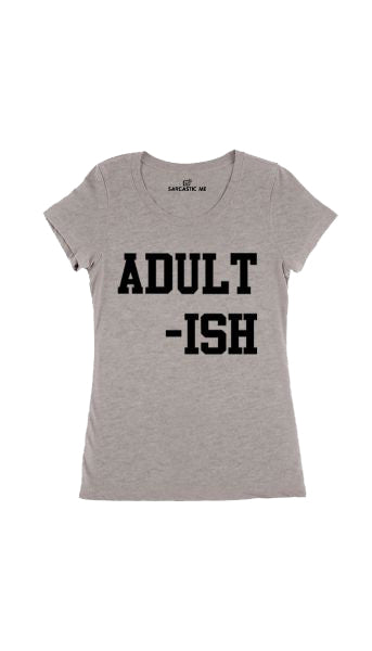 Adult-ish Women's T-shirt Adult-ish Gray Women's T-shirt | Sarcastic Me