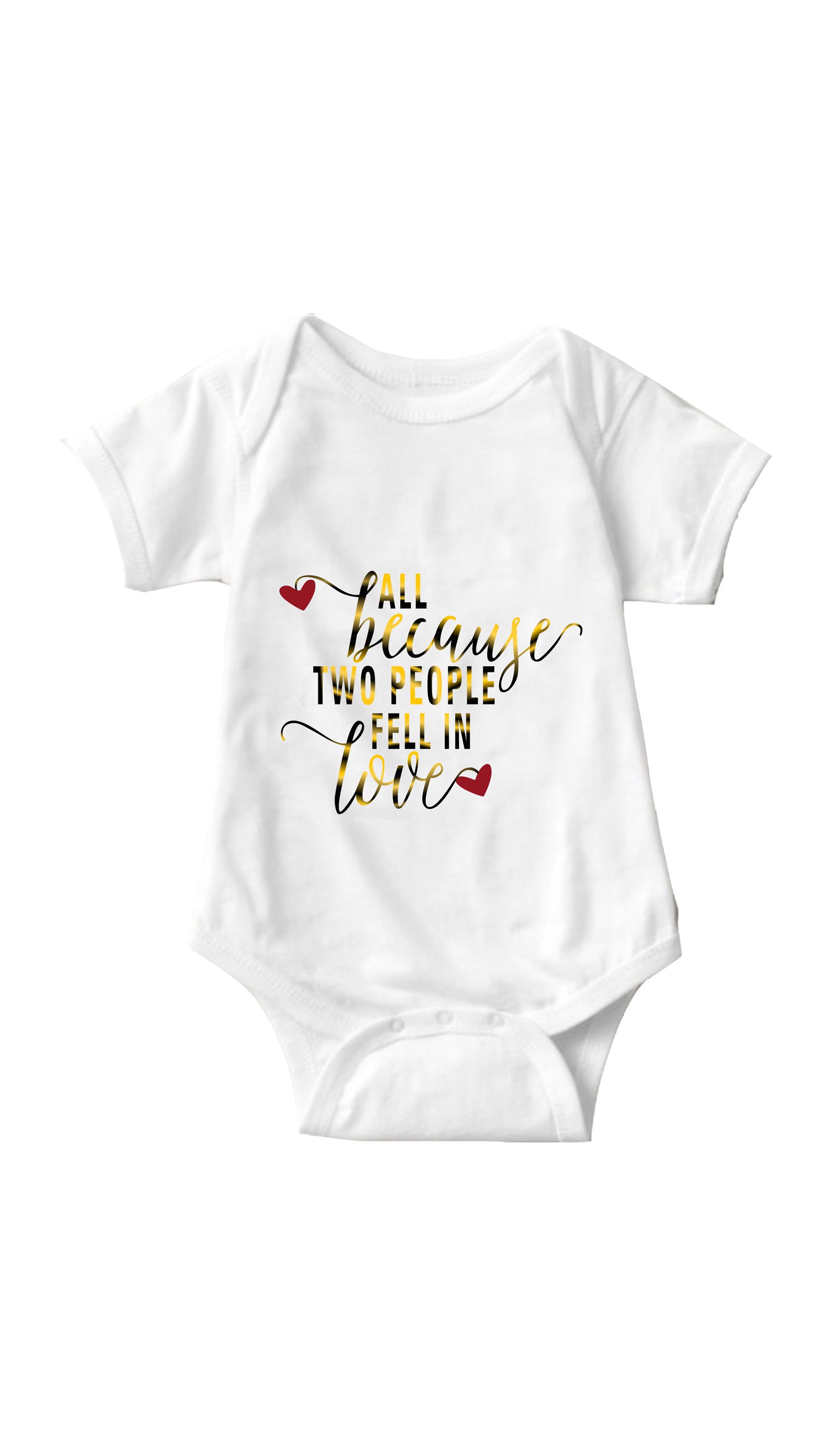 All Because Two People Fell In Love Infant Onesie All Because Two People Fell In Love White Infant Onesie | Sarcastic ME