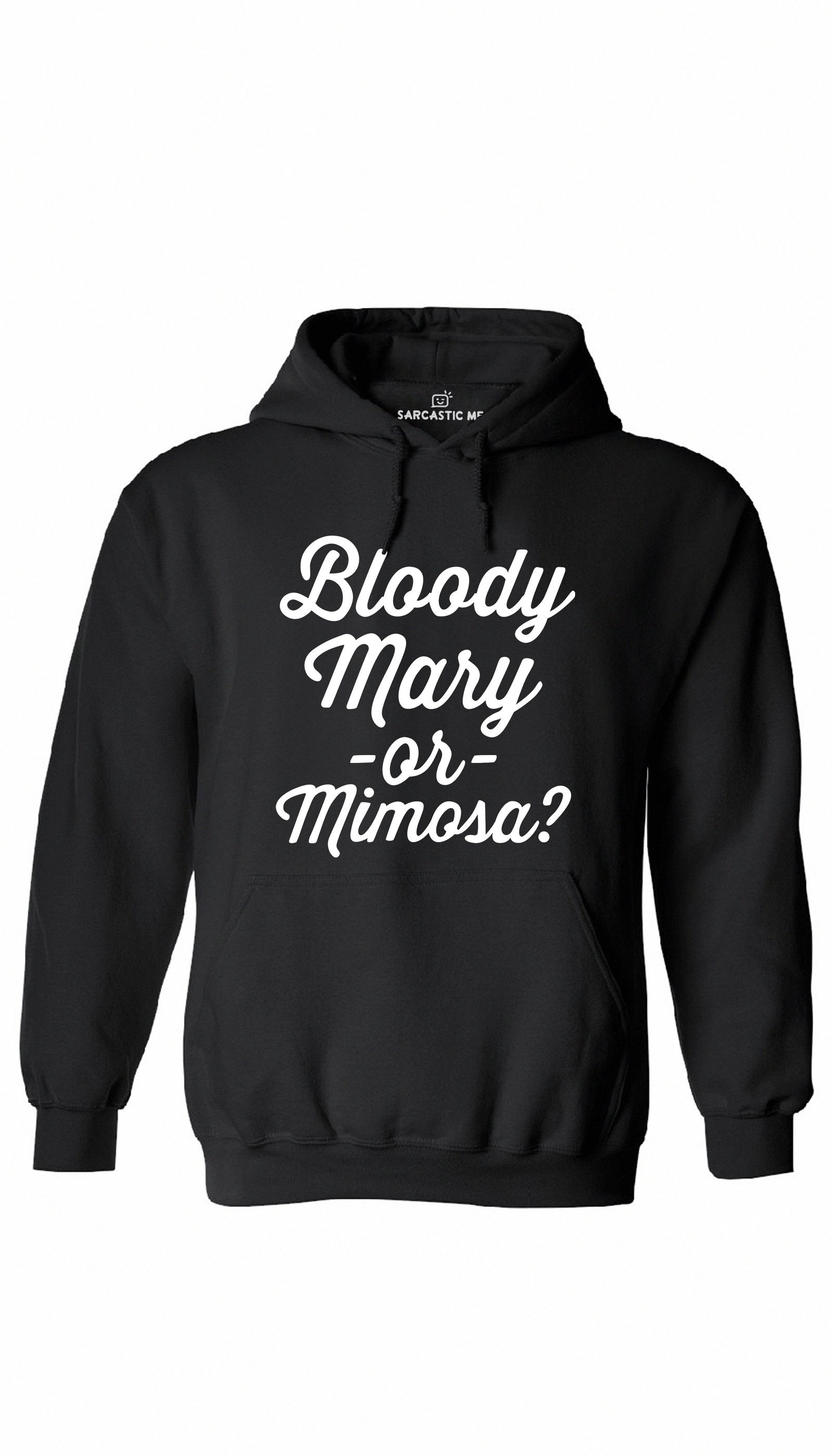 Bloody Mary Or Mimosa Hoodie Bloody Mary Or Mimosa Black Hoodie | Sarcastic ME