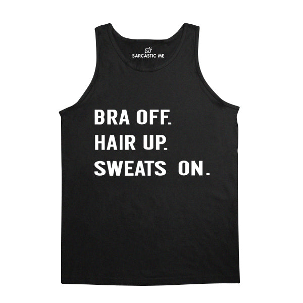 Bra Off. Hair Up Unisex Tank Top Bra Off. Hair Up. Sweats On Black Unisex Tank Top | Sarcastic Me