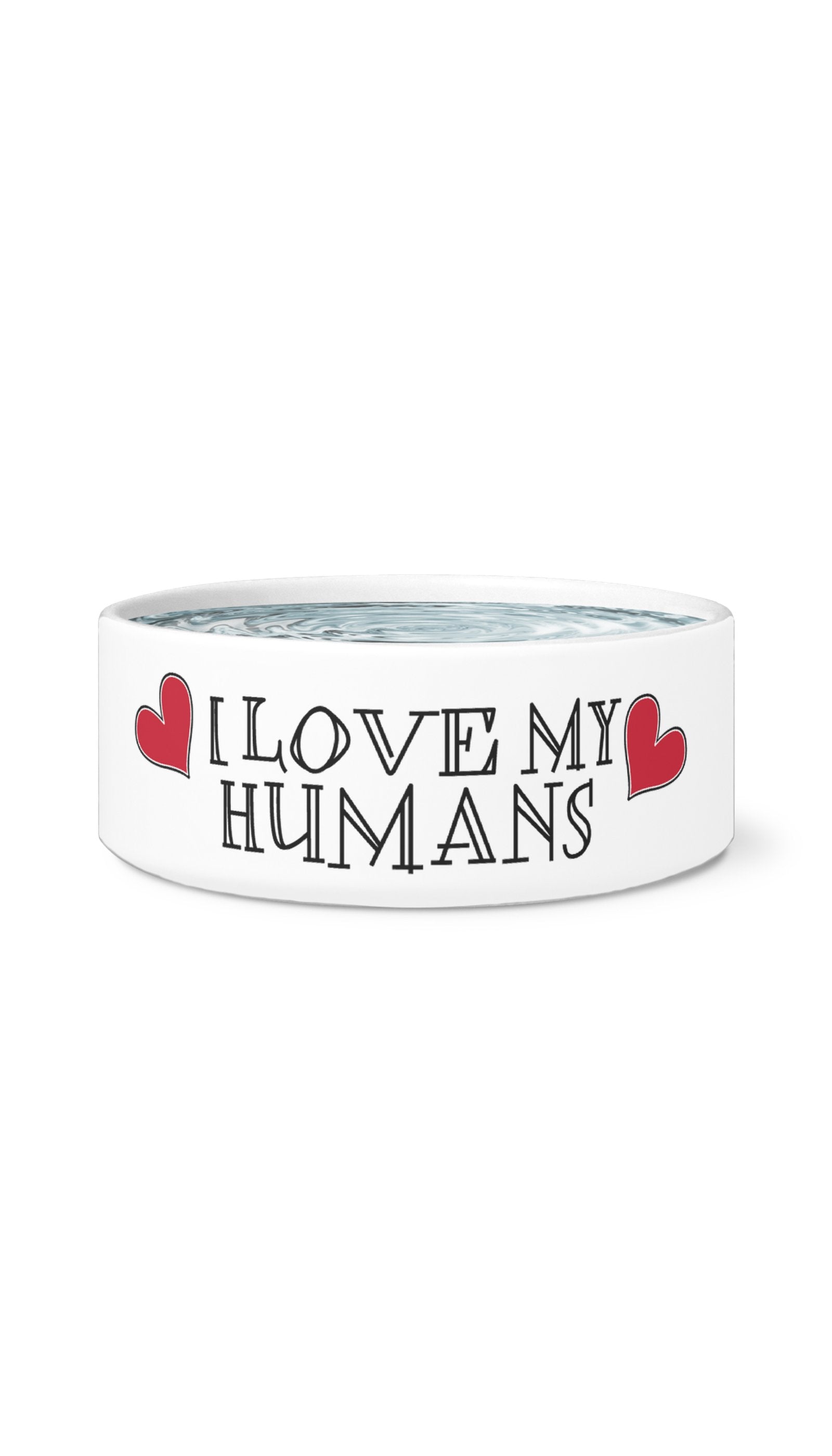 I Love My Humans Pet Bowl I Love My Humans White Pet Bowl | Sarcastic Me