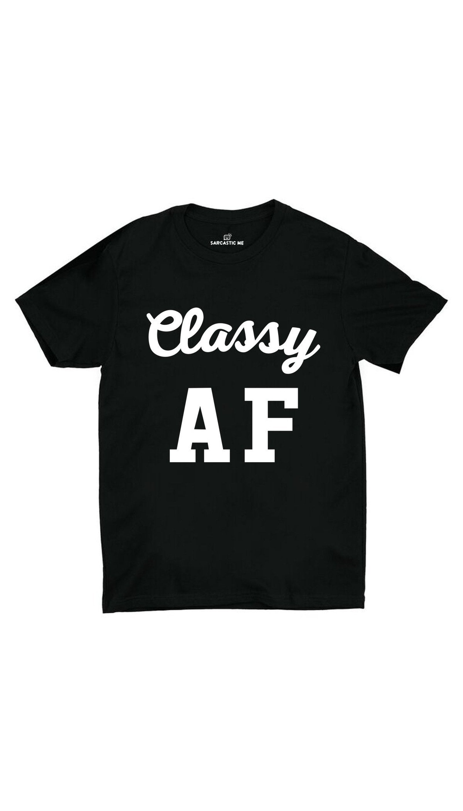 Classy AF Unisex T-shirt Classy AF Black Unisex T-shirt | Sarcastic ME