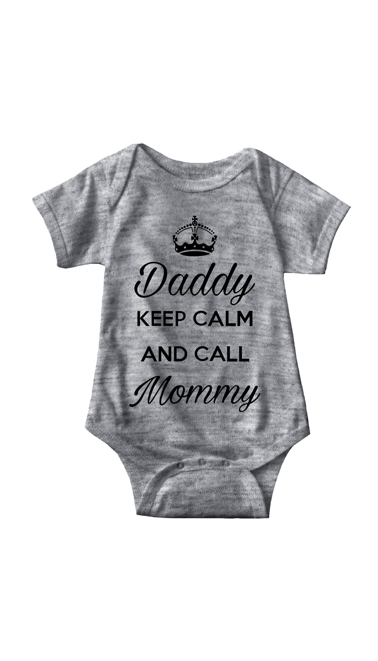 Daddy Keep Calm And Call Mommy Infant Onesie Daddy Keep Calm And Call Mommy Gray Infant Onesie | Sarcastic Me