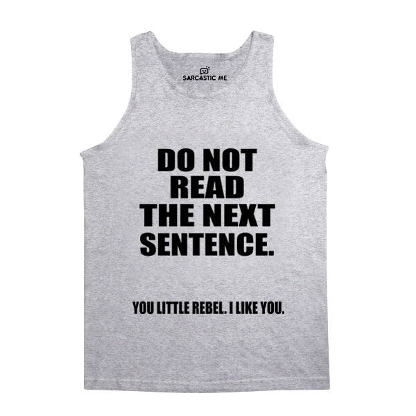 Do Not Read The Next Sentence Unisex Tank Top Do Not Read The Next Sentence Gray Unisex Tank Top | Sarcastic Me