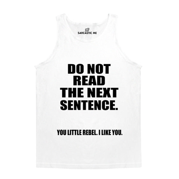 Do Not Read The Next Sentence Unisex Tank Top Do Not Read The Next Sentence White Unisex Tank Top | Sarcastic Me