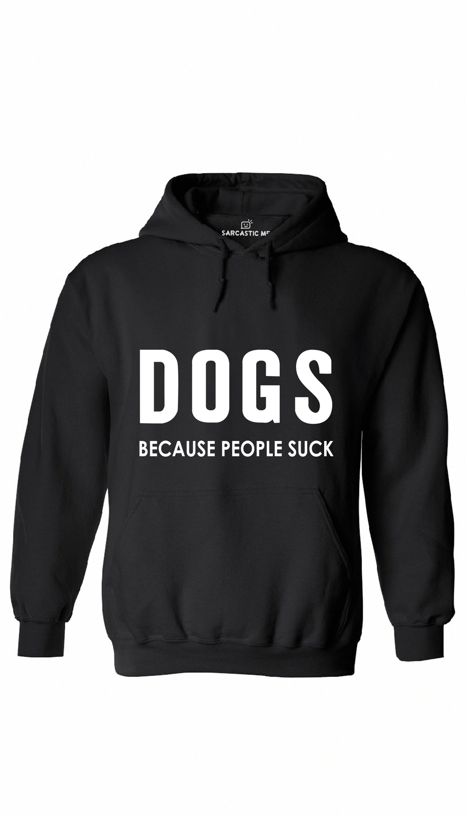 Dogs Because People Suck Hoodie Dogs Because People Suck Black Hoodie | Sarcastic ME