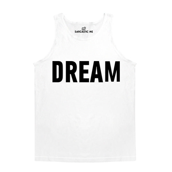 Dream Unisex Tank Top Dream White Unisex Tank Top | Sarcastic Me