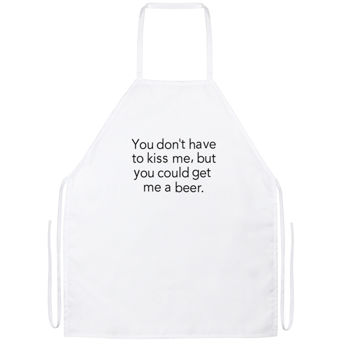 You Don't Have To Kiss Me Funny Kitchen Apron You Don't Have To Kiss Me Funny Kitchen Apron | Sarcastic Me