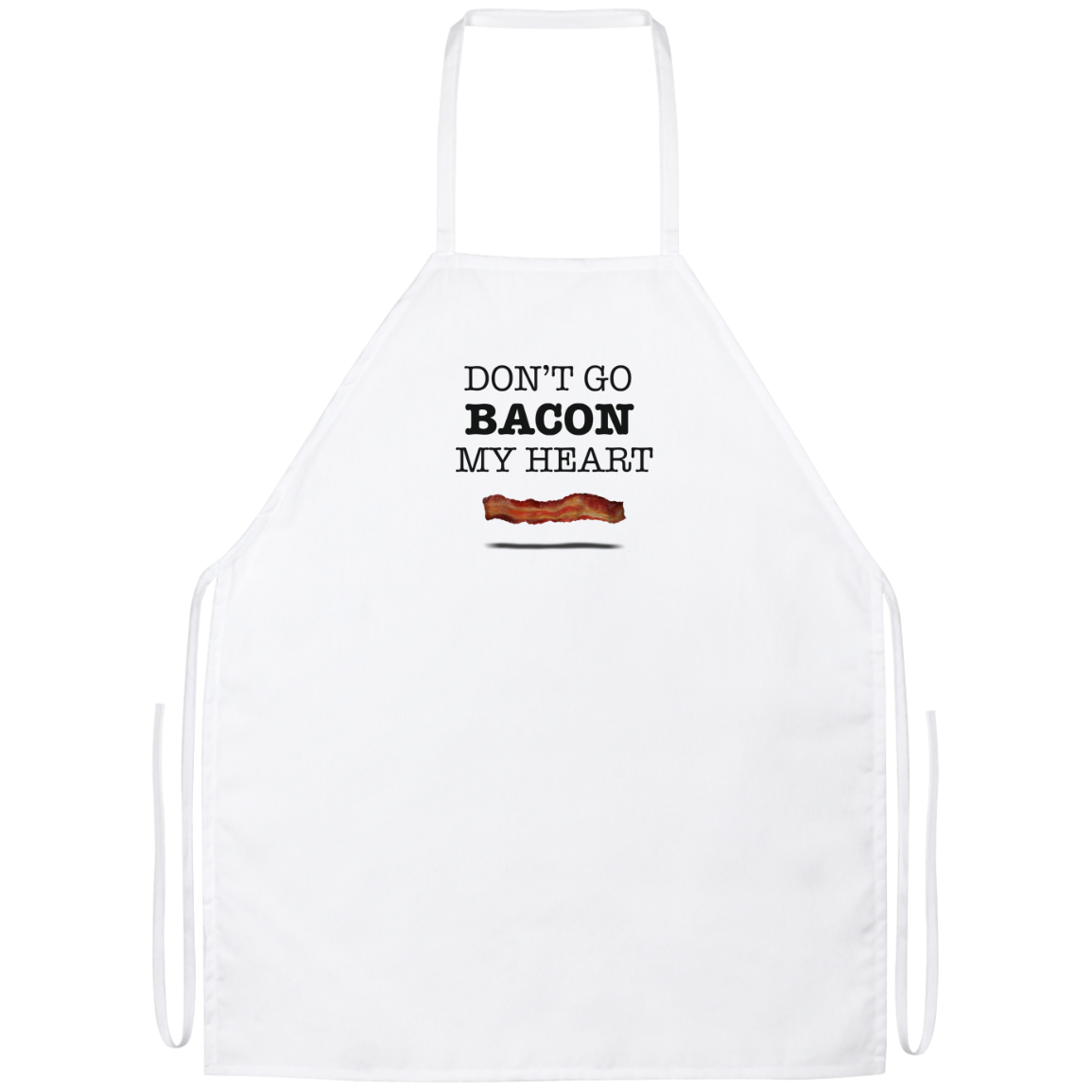 Don't Go Bacon My Heart Funny Kitchen Apron Don't Go Bacon My Heart Funny Kitchen Apron | Sarcastic Me