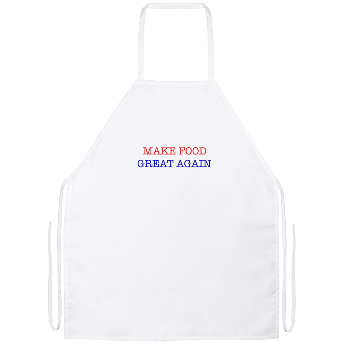 Make Food Great Again Funny Kitchen Apron Make Food Great Again Funny Kitchen Apron | Sarcastic Me