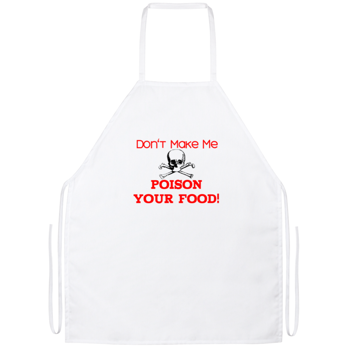 Don't Make Me Poison Your Food Funny Kitchen Apron Don't Make Me Poison Your Food Funny Kitchen Apron | Sarcastic Me