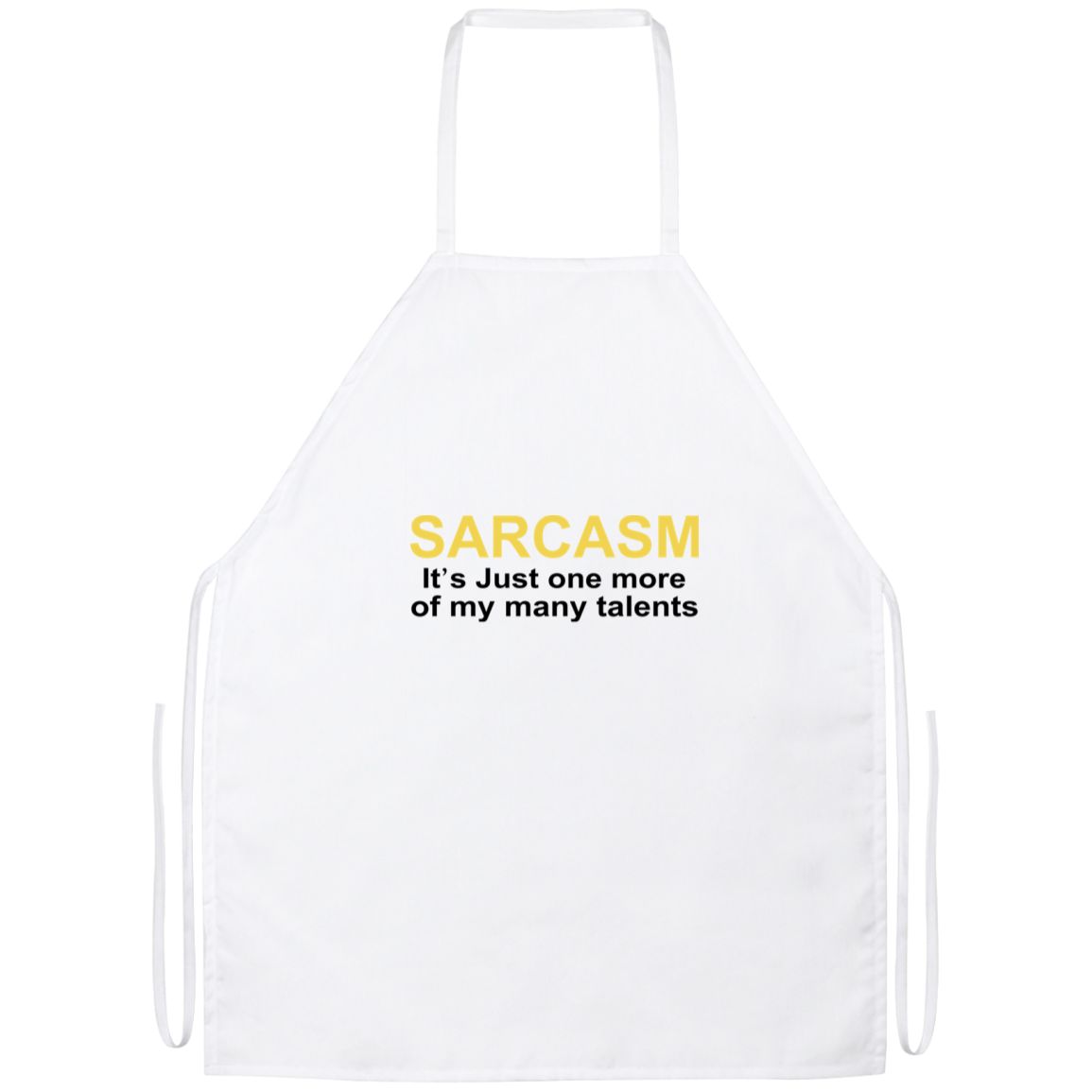 Sarcasm It's Just One Of My Many Talents Funny Kitchen Apron Sarcasm It's Just One Of My Many Talents Funny Kitchen Apron | Sarcastic Me