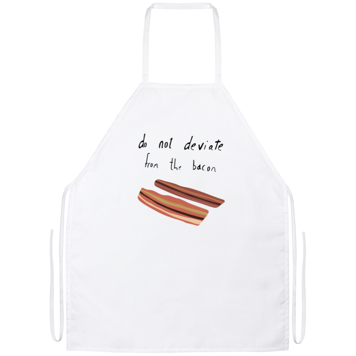Do Not Deviate From The Bacon Funny Kitchen Apron Do Not Deviate From The Bacon Funny Kitchen Apron | Sarcastic Me