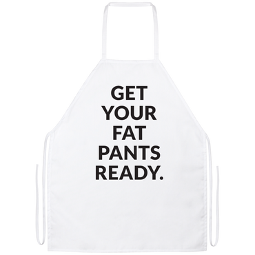 Get Your Fat Pants Ready Apron