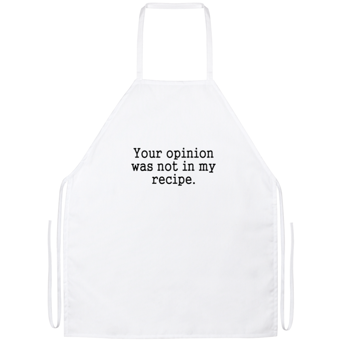 Your Opinion Was Not In My Recipe Funny Kitchen Apron Your Opinion Was Not In My Recipe Funny Kitchen Apron | Sarcastic Me
