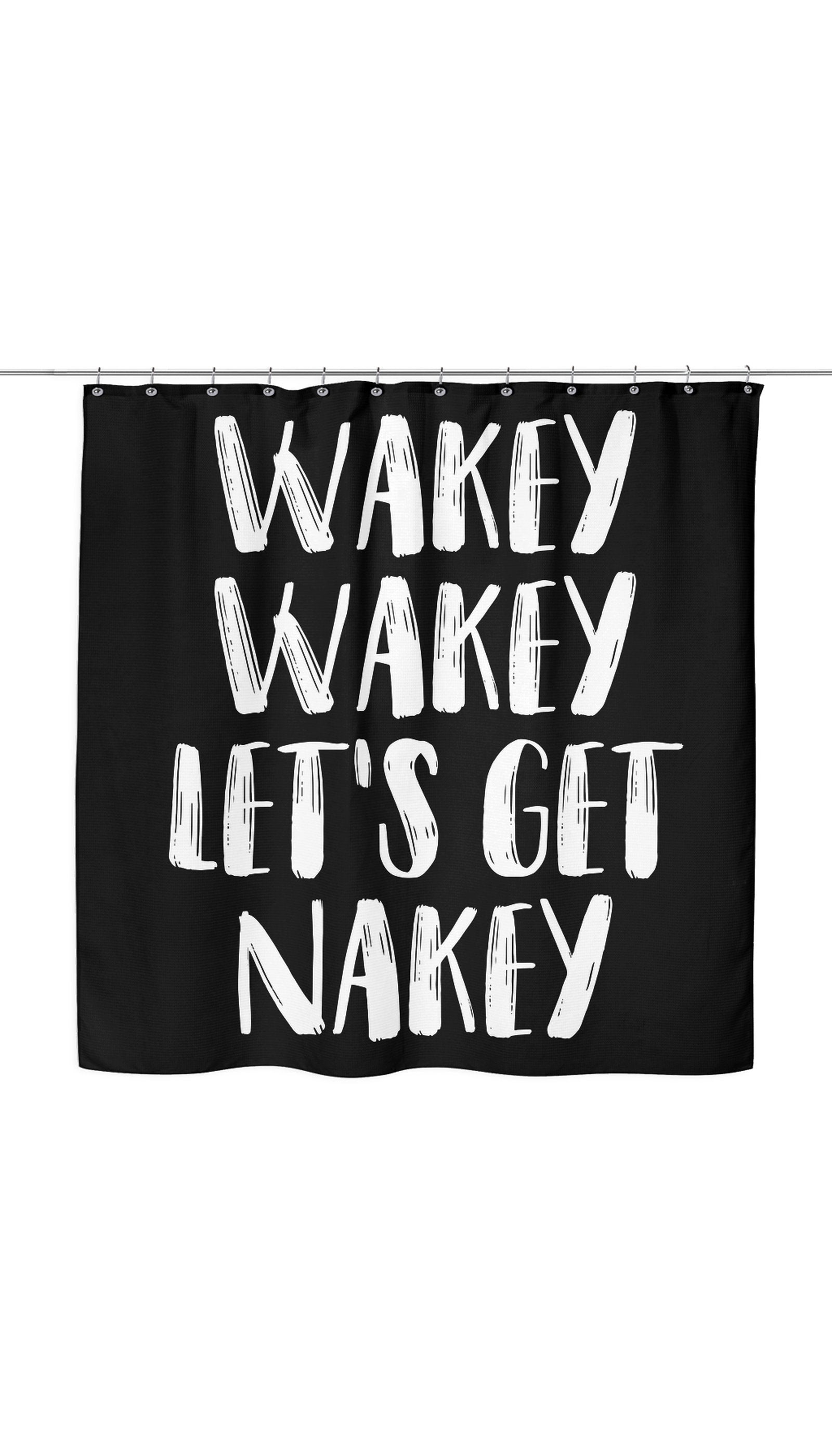 Wakey Wakey Let's Get Nakey Funny Shower Curtain Wakey Wakey Let's Get Nakey Shower Curtain