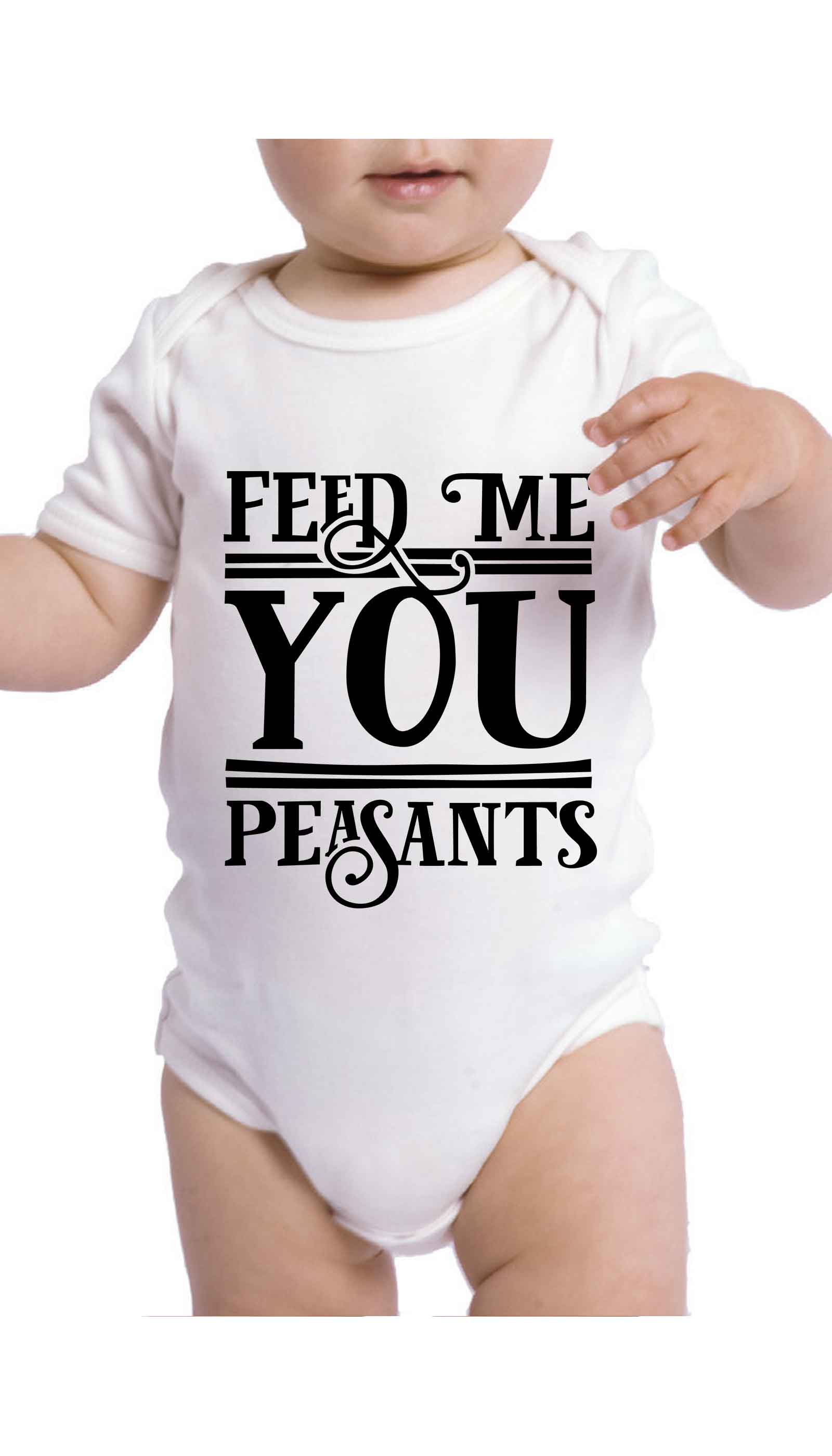 Feed Me You Peasants Infant Onesie Feed Me You Peasants Funny Baby Infant Onesie | Sarcastic ME