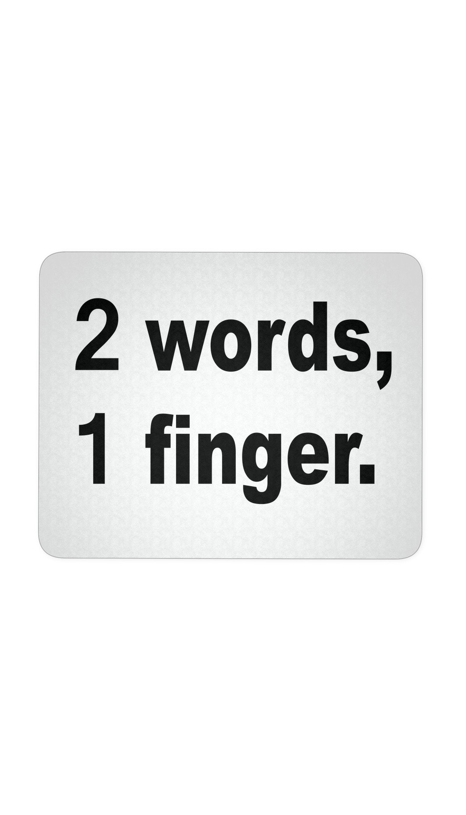 2 Words, 1 Finger Funny Office Mouse Pad 2 words, 1 Finger White Mouse Pad | Sarcastic Me