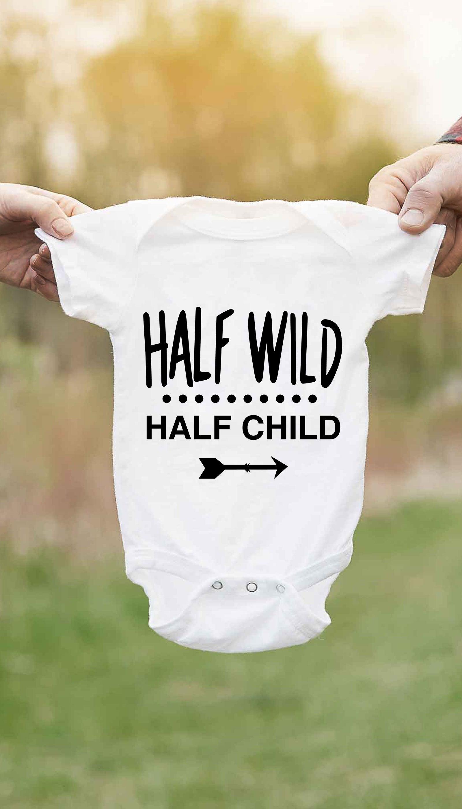 Half Wild Half Child Infant Onesie Half Wild Half Child Cute & Funny Baby Infant Onesie | Sarcastic ME
