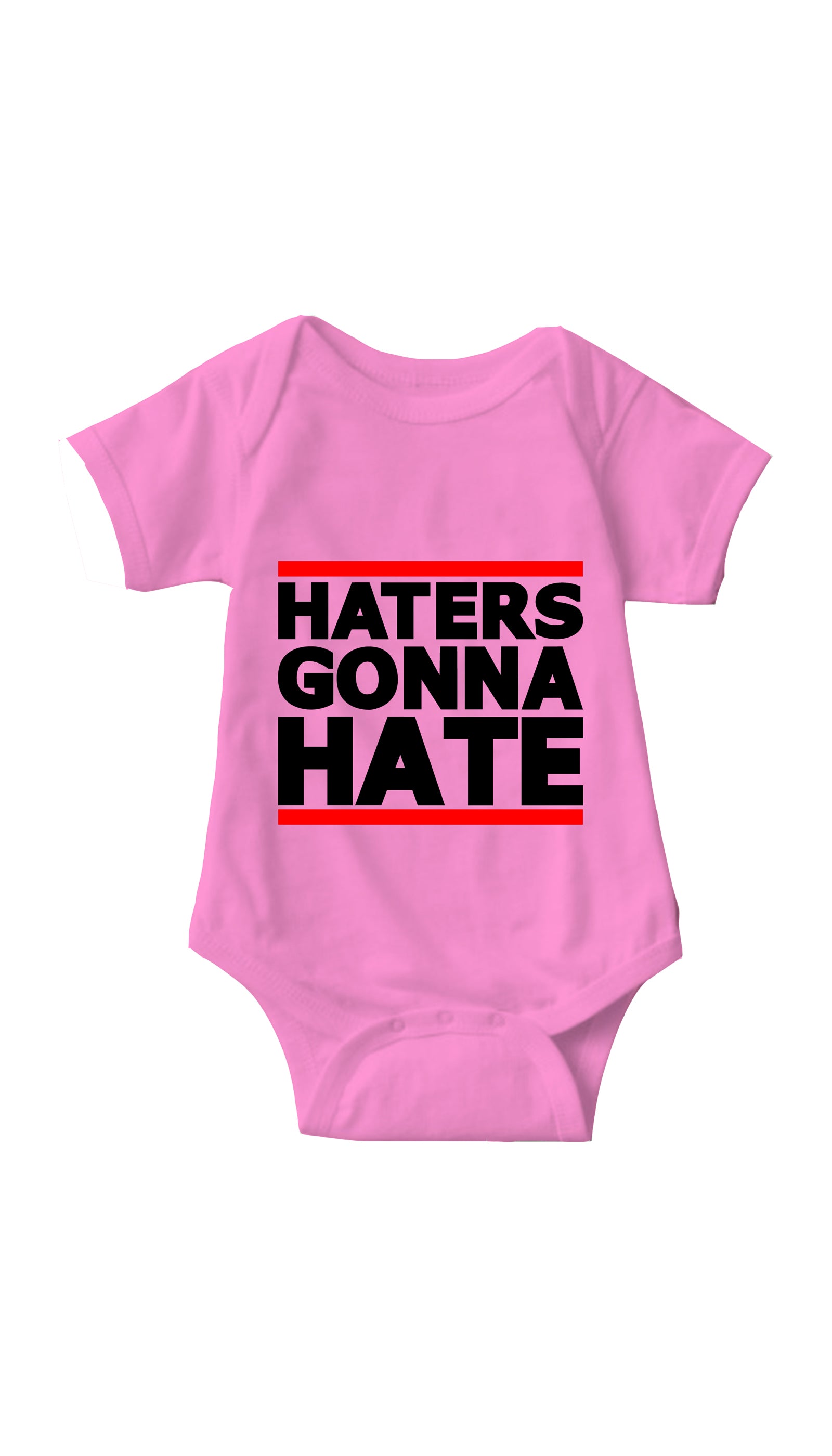 Haters Gonna Hate Infant Onesie Haters Gonna Hate Pink Infant Onesie | Sarcastic ME