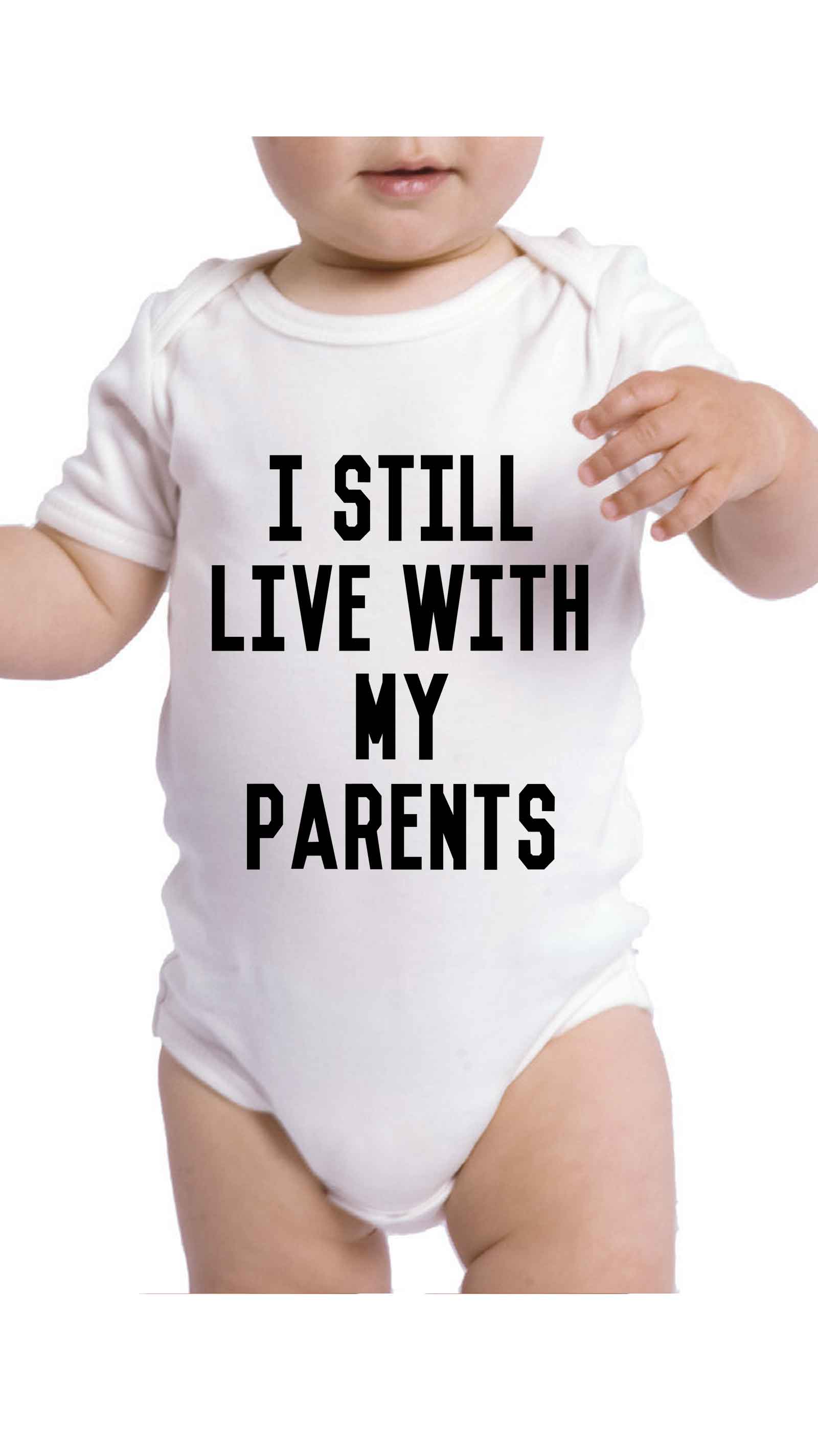 I Still Live With My Parents Funny Infant Onesie I Still Live With My Parents Cute & Funny Baby Infant Onesie | Sarcastic ME