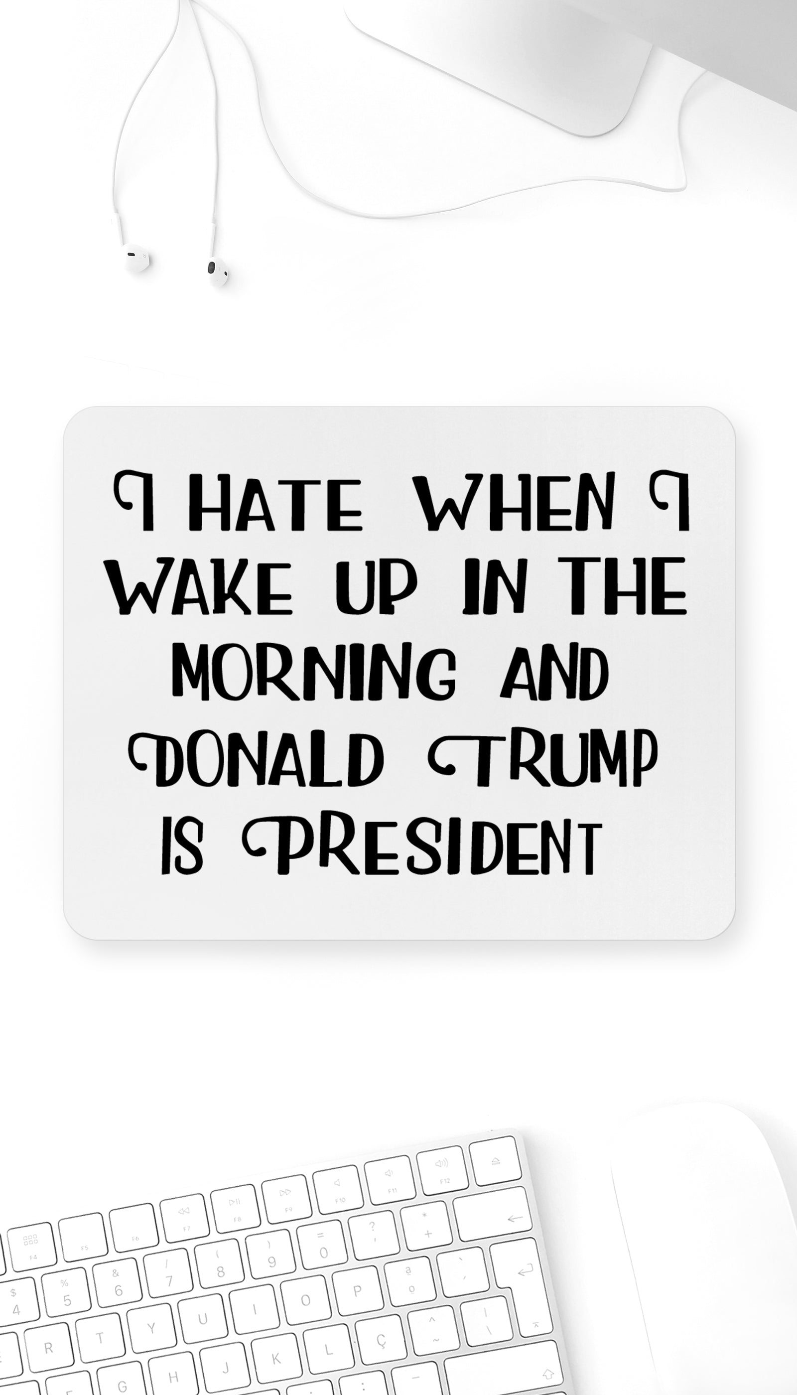 I Hate When I Wake Up Mouse Pad I Hate When I Wake Up Funny Office Mouse Pad