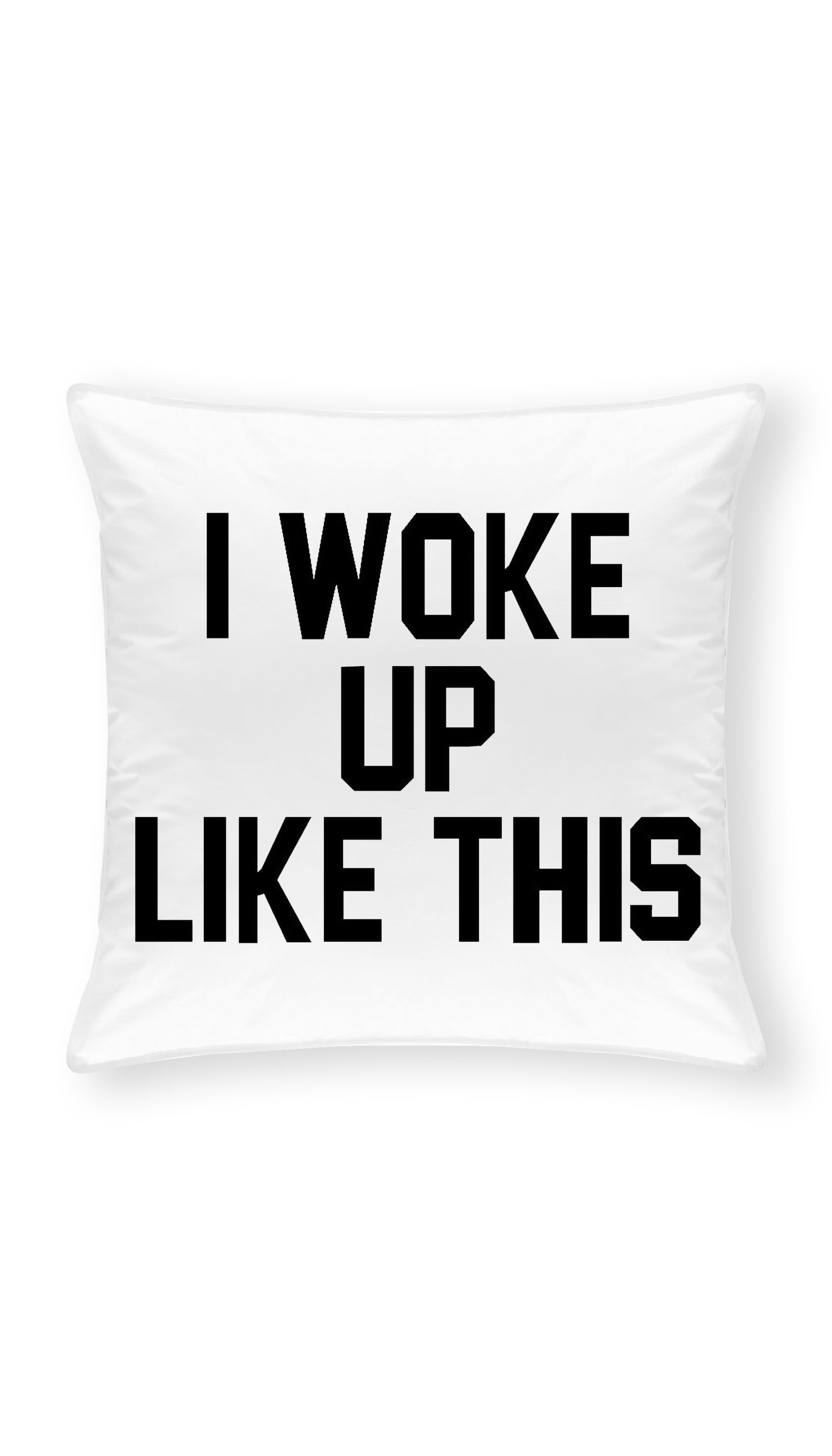 I Woke Up Like This Funny Home Throw Pillow I Woke Up Like This Throw Pillow | Sarcastic ME