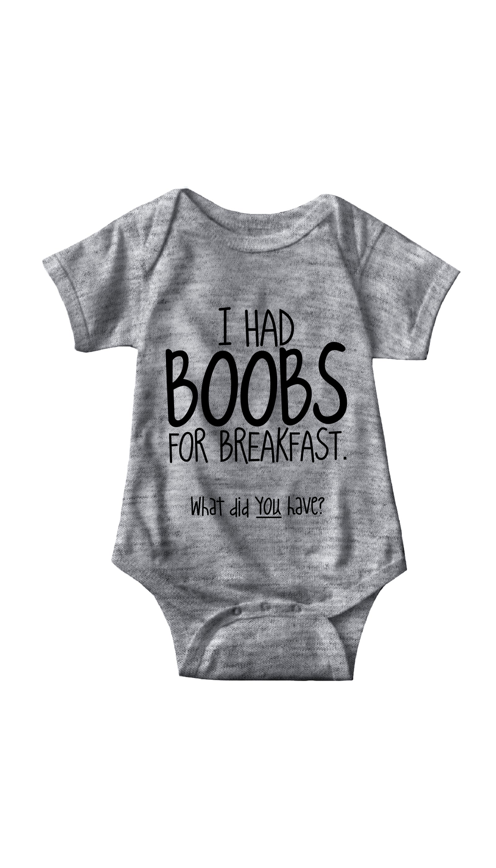 I Had Boobs For Breakfast Infant Onesie I Had Boobs For Breakfast Gray Infant Onesie | Sarcastic ME