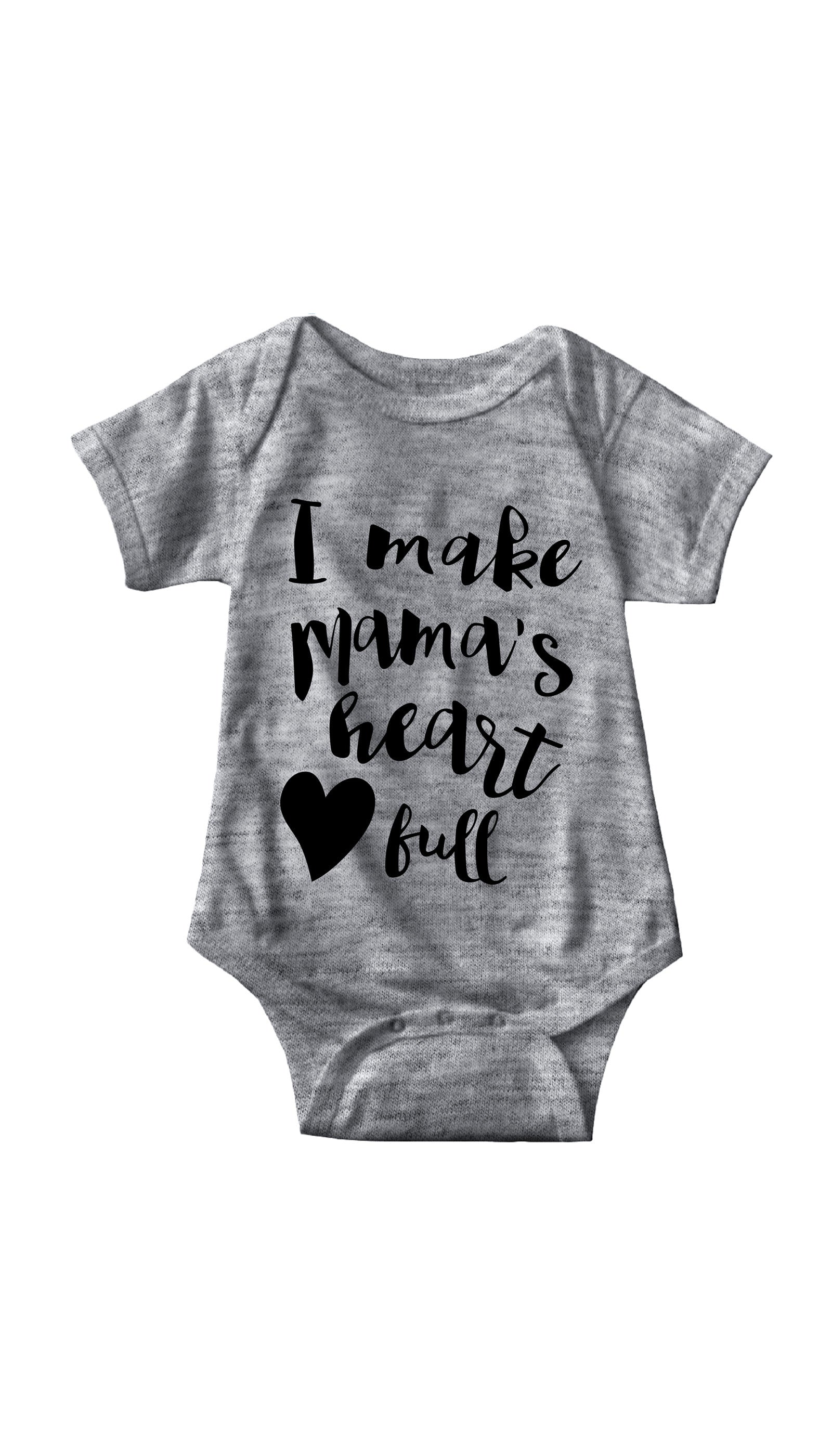I Make Mama's Heart Full Infant Onesie I Make Mama's Heart Full Gray Infant Onesie | Sarcastic ME