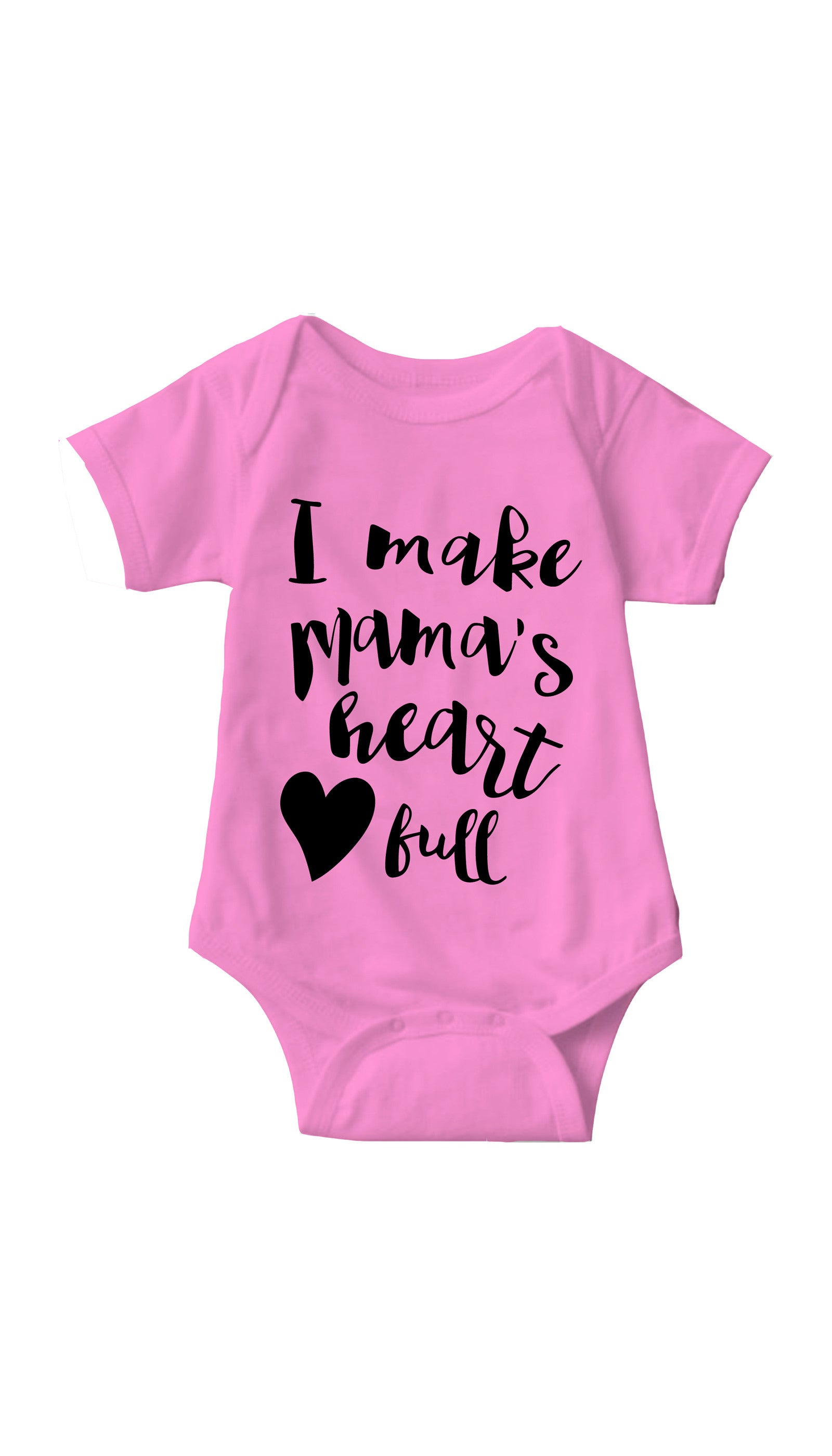 I Make Mama's Heart Full Infant Onesie I Make Mama's Heart Full Pink Infant Onesie | Sarcastic ME